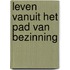 Leven vanuit het pad van bezinning