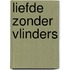 Liefde zonder vlinders