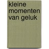 Kleine momenten van geluk by Lex Goos