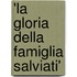 'La gloria della famiglia Salviati'