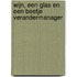 Wijn, een glas en een beetje verandermanager
