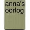 Anna's oorlog by Marianne Janssen