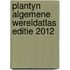 Plantyn Algemene Wereldatlas editie 2012