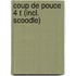 Coup de Pouce 4 T (incl. Scoodle)