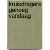 Kruisdragers genoeg vandaag by Erik Galle