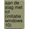 Aan de slag met ICT (Initiatie Windows 10) door Angele Bosschaerts