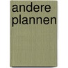 Andere plannen by Marja van der Linden