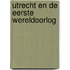 Utrecht en de Eerste Wereldoorlog