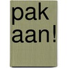 Pak aan! by Mandy Pijl