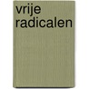 Vrije radicalen door Carolina Trujillo
