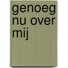 Genoeg nu over mij door Marja Pruis