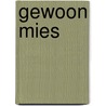 Gewoon Mies by Mies Bouwman