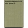 Arbeidsmarktrelevantie MBO niveau 2 by Eveline Sijbers