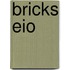 BRICKS EIO
