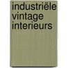 Industriële vintage interieurs by Maria Eugenia Silva