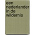 Een Nederlander in de wildernis