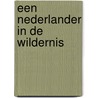 Een Nederlander in de wildernis door Luc Panhuysen
