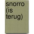 Snorro (is terug)