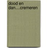 dood en dan....Cremeren by sylvia lafeber