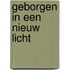 Geborgen in een nieuw licht