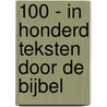 100 - in honderd teksten door de Bijbel by Nathalie Enns