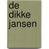 De dikke Jansen door Hans Jansen