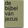De Bijbel van Jezus by Pieter Oussoren
