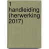 1 Handleiding (herwerking 2017) by Unknown