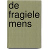 De fragiele mens door René Stockman