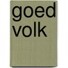 Goed volk door Teun van de Keuken