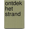 Ontdek het strand door Pieter van Oostveen