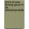 Point of Care Testing (POCT) in de diëtistenpraktijk door M.A. Verheul-Koot