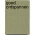 Goed ontspannen