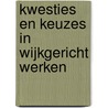 Kwesties en keuzes in wijkgericht werken door Lisbeth Verharen