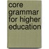 Core grammar for higher education