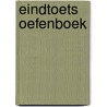 Eindtoets Oefenboek door J. Hoek