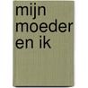 Mijn moeder en ik by Iepie Kroese