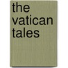 The Vatican Tales door Richard Ravelli