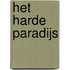 Het harde paradijs