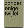 Zonder enige twijfel door A. Moerkerken