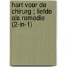 Hart voor de chirurg ; Liefde als remedie (2-in-1) door Kate Hardy