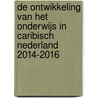 De ontwikkeling van het onderwijs in Caribisch Nederland 2014-2016 door Inspectie van het Onderwijs