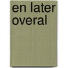 En later overal door MarYam Mildenberg