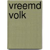 Vreemd volk by Marco Den Dunnen
