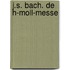 J.S. Bach. De h-Moll-Messe