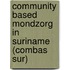 Community Based Mondzorg in Suriname (COMBAS SUR)