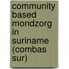 Community Based Mondzorg in Suriname (COMBAS SUR) door Y. Lehe