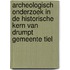 Archeologisch onderzoek in de historische kern van Drumpt gemeente Tiel