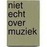 Niet echt over muziek by Carlos Michans