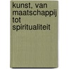 Kunst, van maatschappij tot spiritualiteit door Anselmus Poneli